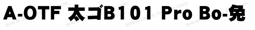 A-OTF 太ゴB101 Pro Bo字体转换